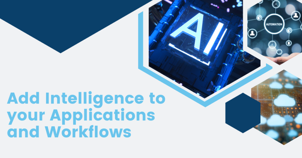 Add Intelligence to your Applications and Workflows